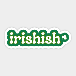 Irishish Sticker